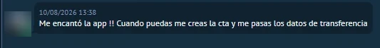Mensaje de un cliente: «Me encantó la app!! Cuando puedas me creás la cuenta y me pasás los datos de transferencia»